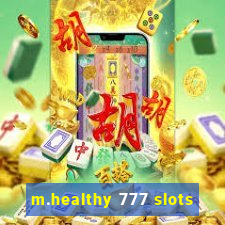 m.healthy 777 slots